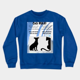 Cats Rule: they will think... Crewneck Sweatshirt